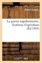La guerre napoléonienne. Systèmes d'opérations