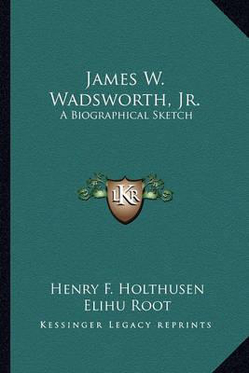 James W. Wadsworth, Jr. van Henry F Holthusen