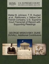 Walter B. Johnson, T. R. Husted, et al., Petitioners, V. Yellow Cab Transit Company. U.S. Supreme Court Transcript of Record with Supporting Pleadings