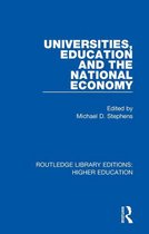 Routledge Library Editions: Higher Education - Universities, Education and the National Economy
