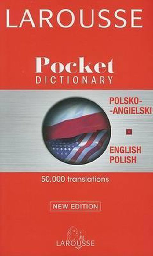 Larousse Pocket Dictionary/Larousse Slownik Kieszonkowy: Polish-English ...