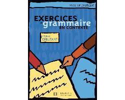 Exercices de grammaire en contexte. Niveau débutant / Livre de l'élève - Kursbuch