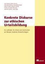 Konkrete Diskurse zur ethischen Urteilsbildung