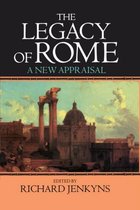 Legacy Series-The Legacy of Rome: A New Appraisal