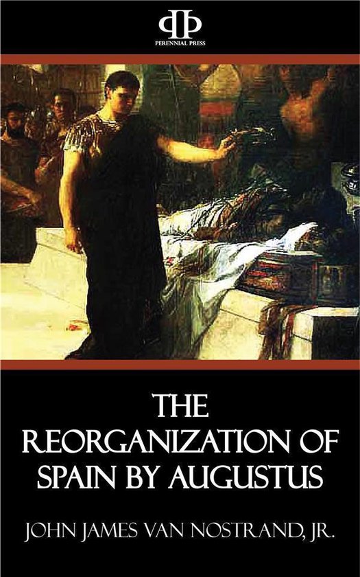 The Reorganization of Spain by Augustus - cover
