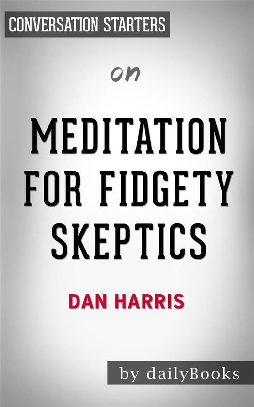 Foto: Meditation for fidgety skeptics by dan harris conversation starters