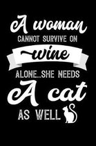 A Woman Cannot Survive On Wine Alone She Needs A Cat As Well