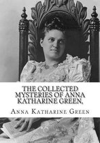 The Collected Mysteries of Anna Katharine Green,
