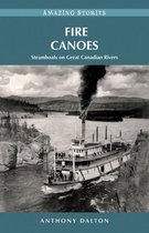 Fire Canoes: Steamboats on Great Canadian Rivers