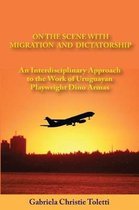 On the Scene with Migration and Dictatorship