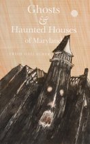 Ghosts and Haunted Houses of Maryland