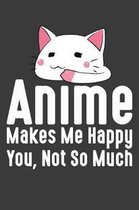 Anime Makes Me Happy You, Not So Much