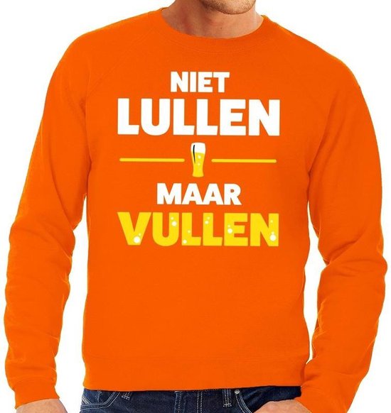 wildernis Cerebrum overdrijven Niet Lullen maar Vullen tekst sweater oranje heren - heren trui Niet Lullen  maar... | bol.com