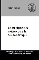 Bibliothèque de la faculté de philosophie et lettres de l’université de Liège - Le problème des métaux dans la science antique