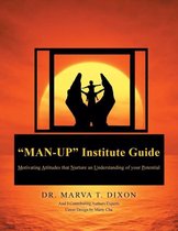 Man-Up Institute Guide