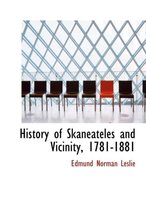 History of Skaneateles and Vicinity, 1781-1881