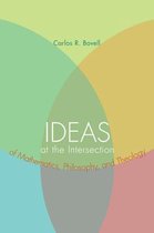 Bovell, C: Ideas at the Intersection of Mathematics, Philoso