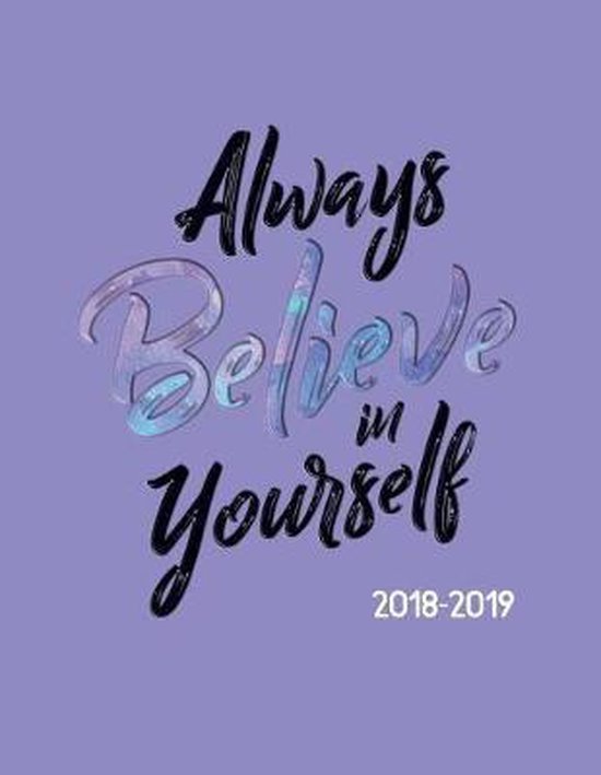 Believe In Yourself Always Always Believe In Yourself 2018-2019, Pretty Planners | 9781724621825 |  Boeken | Bol.com