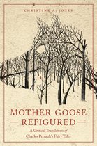 Series in Fairy-Tale Studies - Mother Goose Refigured