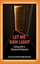 Let Me Sow Light