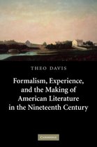 Formalism, Experience, And The Making Of American Literature In The Nineteenth Century