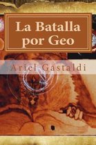 La Batalla Por Geo