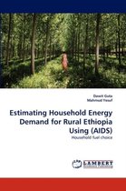 Estimating Household Energy Demand for Rural Ethiopia Using (AIDS)