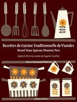 La cuisine d'Auguste Escoffier - Recettes de Cuisine Traditionnelle de Viandes (Boeuf, Veau, Mouton, Agneau, Porc)