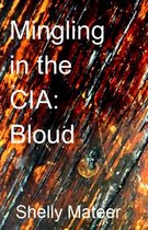 Mingling in the CIA - Mingling in the CIA: Bloud
