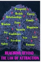 Reaching Beyond the Law of Attraction.