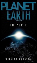 Planet Earth in Peril