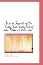 Annual Report of the State Superintendent of the State of Wisconsin