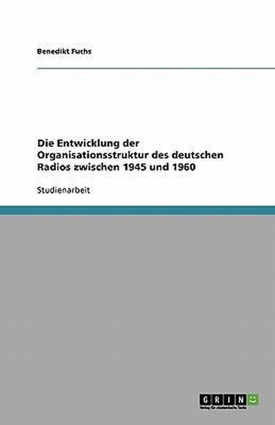 Die Entwicklung der Organisationsstruktur des deutschen Radi ... - cover