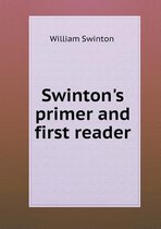 Swinton's primer and first reader