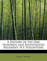 A History of the One Hundred and Seventeenth Regiment