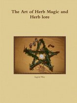 The Art of Herb Magic and Herb Lore