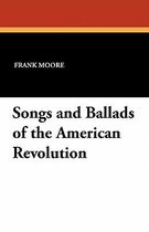 Songs and Ballads of the American Revolution
