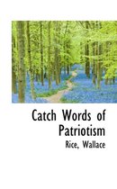 Catch Words of Patriotism