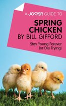 A Joosr Guide to... Spring Chicken by Bill Gifford: Stay Young Forever (or Die Trying)