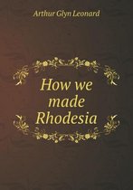 How we made Rhodesia