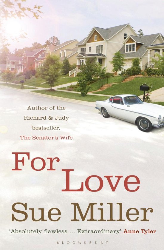 Boekcover: "For Love" door Sue Miller. Met een witte oldtimer op een straat met huizen op de achtergrond.