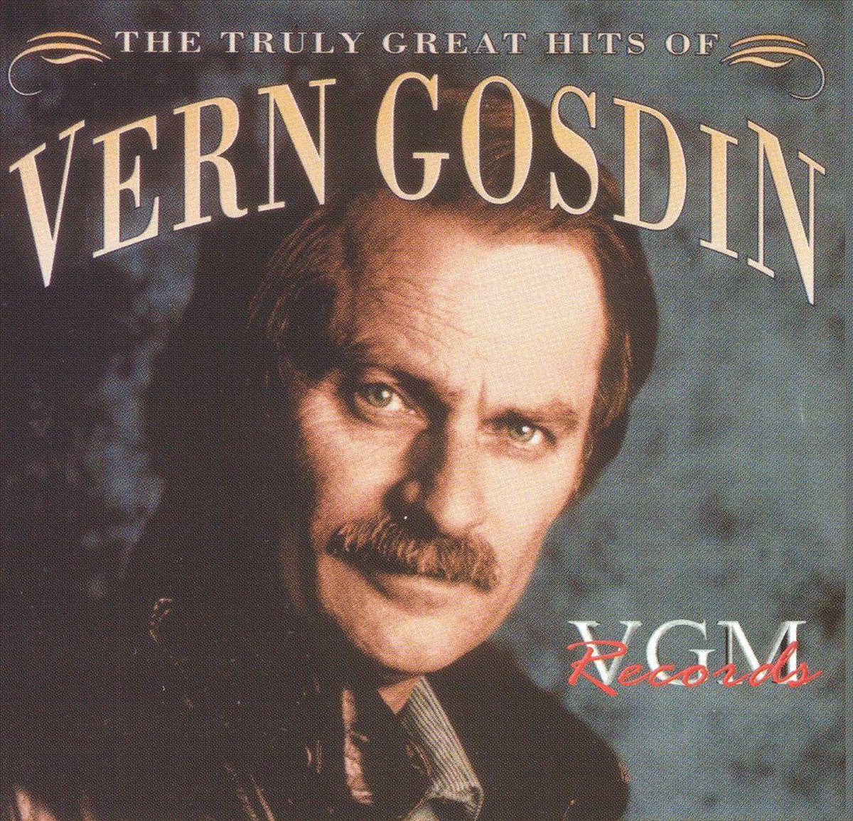 The Truly Great Hits Of Vern Gosdin - Vern Gosdin
