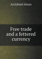 Free trade and a fettered currency