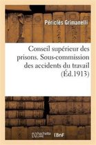 Sciences Sociales- Minist�re de la Justice. Conseil Sup�rieur Des Prisons. Sous-Commission Des Accidents Du Travail