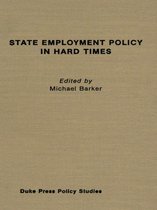 Duke Press policy studies - State Employment Policy in Hard Times