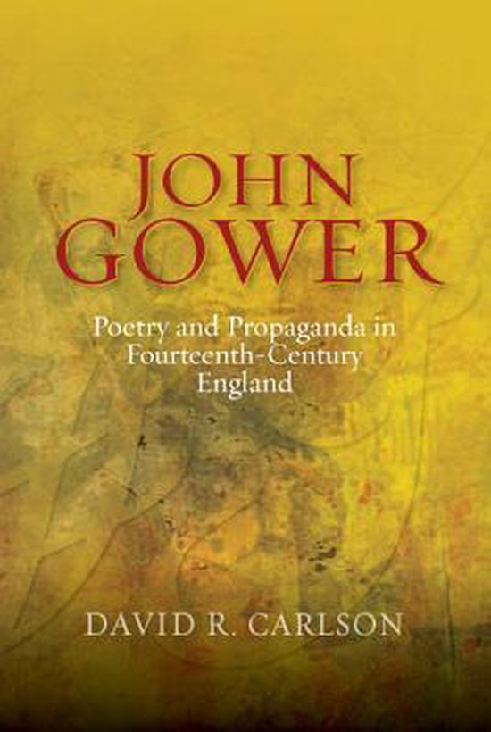 John Gower, Poetry And Propaganda In FourteenthCentury Engl