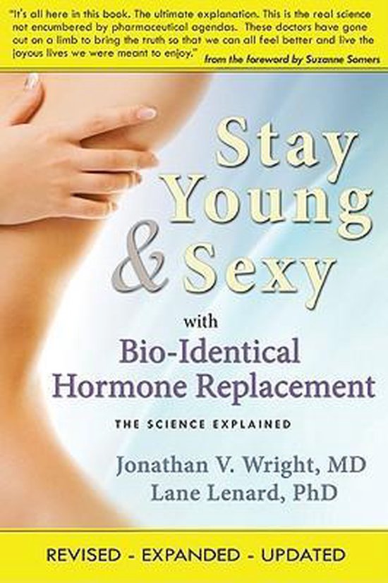 Stay Young & Sexy With Bio-Identical Hormone Replacement - cover