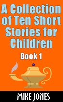 A Collection of Ten Short Stories for Children, Book 1
