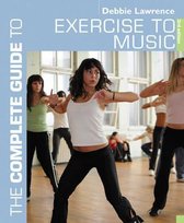 Complete Guide To Exercise To Music 3rd