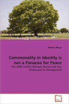 Commonality in identity is not a Panacea for Peace